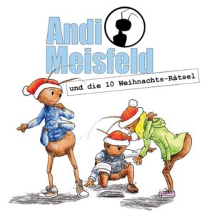 Andi Meisfeld - und die 10 Weihnachts-Rätsel Hörspiel 