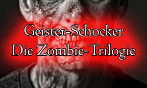geister schocker zombie trilogie