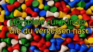 hoerspiele für kinder die du vergessen hast