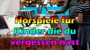 Hörspiele für Kinder die du vergessen hast Top 10