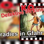 K.O. - Detektive im Einsatz - Paradies in Gfahr Bergis Medien Hörspiel