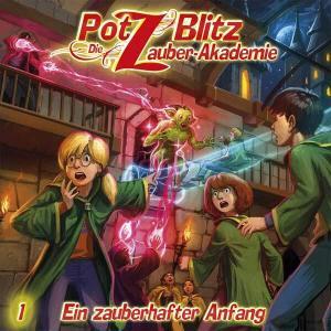 Potz Blitz - Die Zauber-Akademie - Ein zauberhafter Anfang Contendo Media Hörspiel