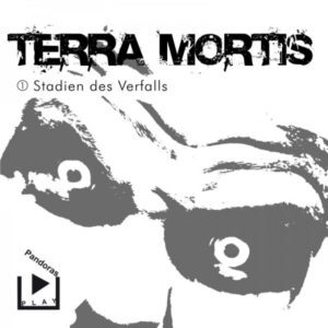 terra mortis stadien des verfalls pandoras play hoerspiel